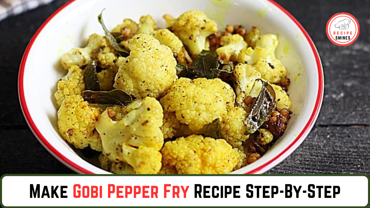 How To Make Gobi Pepper Fry Recipe Step-By-Step